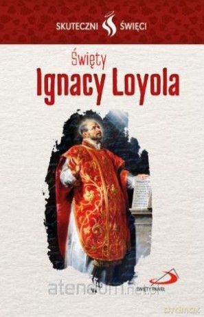 Karta Skuteczni Święci. Święty Ignacy Loyola [KSIĄŻKA]