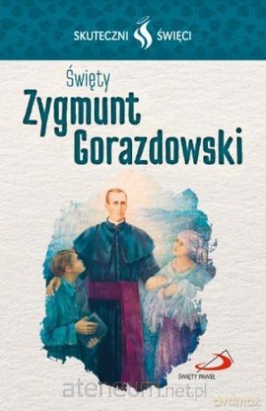Karta Skuteczni Święci. Święty Zygmunt Gorazdowski [KSIĄŻKA]