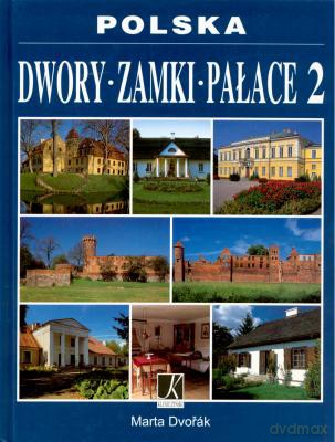 Polska Dwory Zamki Pałace 2 - Marta Dvorak [KSIĄŻKA]