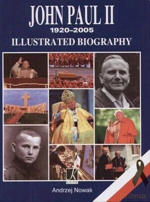 Jan Paweł II 1920-2005 Ilustrowana Biografia Wer.Angielska - Andrzej Nowak [KSIĄŻKA]