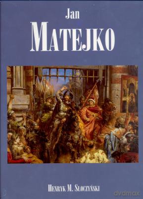 Jan Matejko - Henryk M. Słoczyński [KSIĄŻKA]