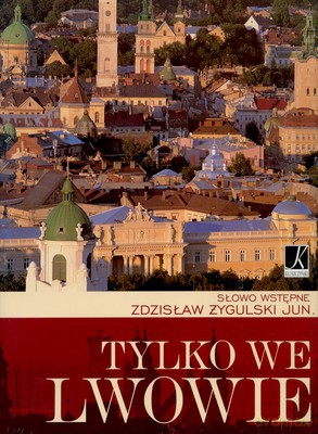 Tylko We Lwowie [KSIĄŻKA]