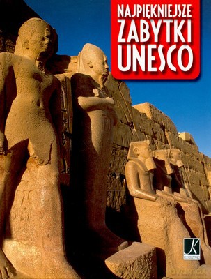 Najpiękniejsze Zabytki Unesco (twarda) [KSIĄŻKA]