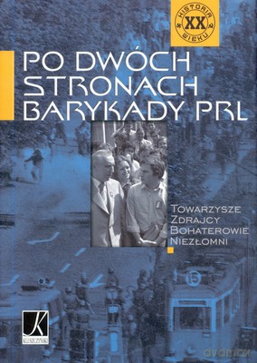 Po Dwóch Stronach Barykady Prl (twarda) [KSIĄŻKA]