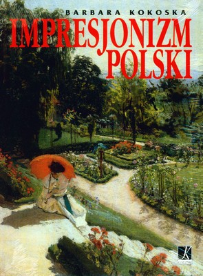 Impresjonizm Polski (twarda) - Barbara Kokoska [KSIĄŻKA]