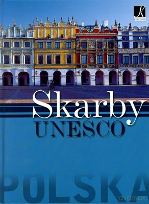 Skarby Unesco Polska (twarda) [KSIĄŻKA]