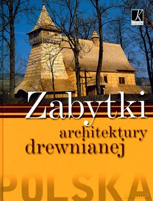 Zabytki Architektury Drewnianej (twarda) - Łukasz Gaweł [KSIĄŻKA]