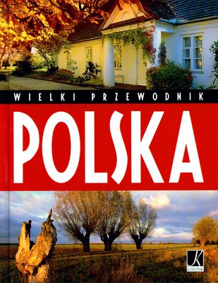 Polska Wielki Przewodnik (twarda) [KSIĄŻKA]