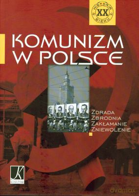 Komunizm W Polsce (twarda) [KSIĄŻKA]