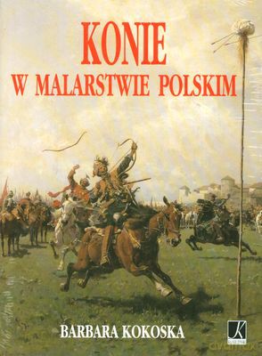 Konie W Malarstwie Polskim (twarda) [KSIĄŻKA]