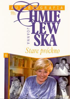 Autobiografia Tom 6 Stare Próchno - Joanna Chmielewska [KSIĄŻKA]