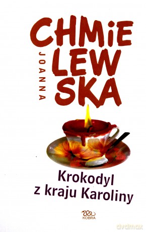 Krokodyl Z Kraju Karoliny - Joanna Chmielewska [KSIĄŻKA]