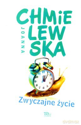 Zwyczajne Życie Wyd.2009 - Joanna Chmielewska [KSIĄŻKA]
