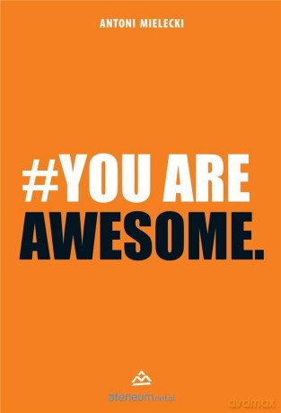 #You are Awesome - Antoni Mielecki [KSIĄŻKA]