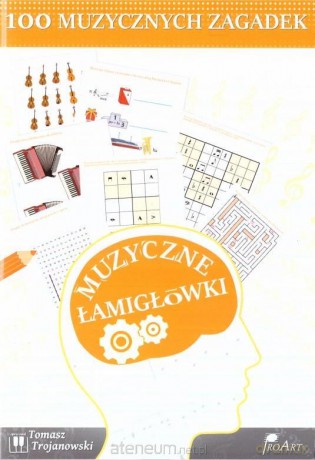 100 muzycznych zagadek - Tomasz Trojanowski [KSIĄŻKA]