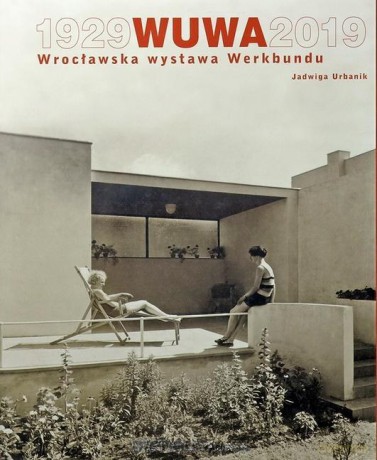 1929WUWA2019. Wrocławska wystawa Werkbundu - Jadwiga Urbanik [KSIĄŻKA]