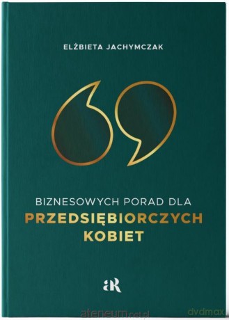 69 Biznesowych Porad dla Przedsiębiorczych Kobiet - Elżbieta Jachymczak [KSIĄŻKA]