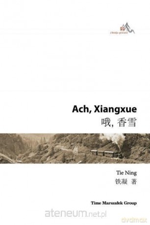 Ach, Xiangxue - Tie Ning [KSIĄŻKA]