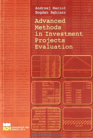 Advanced Methods in Investment Projects Evaluation - Bogdan Rębiasz, Andrzej Macioł [KSIĄŻKA]