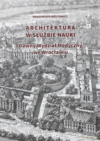 Architektura w służbie nauki - Małgorzata Wójtowicza [KSIĄŻKA]