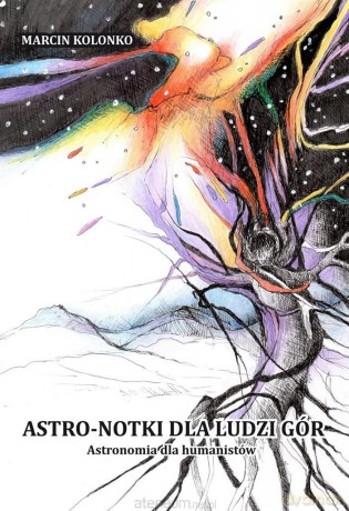 Astro-notki dla ludzi gór. Astronomia dla... - Marcin Kolonko [KSIĄŻKA]