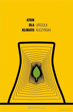 Atom dla klimatu - Urszula Kuczyńska [KSIĄŻKA]