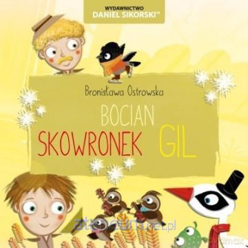 Bocian, Skowronek, Gil - Bronisława Ostrowska, Gerard Śmiechowski [KSIĄŻKA]