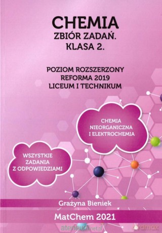 Chemia Zbiór zadań 2 LO i technikum Poziom rozszerzony - Grażyna Bieniek [KSIĄŻKA]