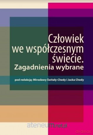 Człowiek we współczesnym świecie - Mirosława Świtała-Cheda, Jacek Cheda [KSIĄŻKA]