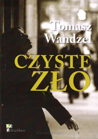 Czyste Zło - Tomasz Wandzel [KSIĄŻKA]