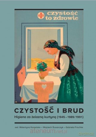 Czystość i brud. Higiena za żelazną kurtyną [KSIĄŻKA]