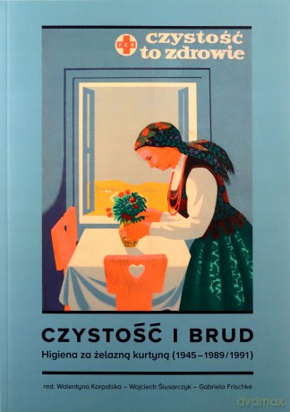 Czystość i brud. Higiena za żelazną kurtyną [KSIĄŻKA]