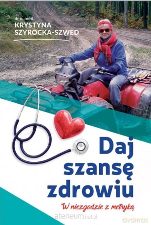 Daj szansę zdrowiu - Krystyna Szyrocka-Szwed [KSIĄŻKA]