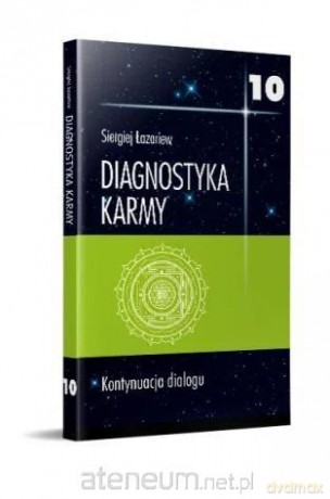 Diagnostyka karmy 10 Kontynuacja dialogu - Siergiej Łazariew [KSIĄŻKA]
