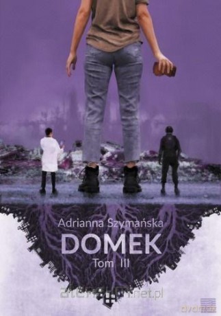 Domek (Tom 3) - Adrianna Szymańska [KSIĄŻKA]