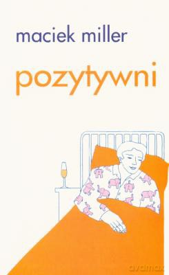 Pozytywni - Maciek Miller [KSIĄŻKA]