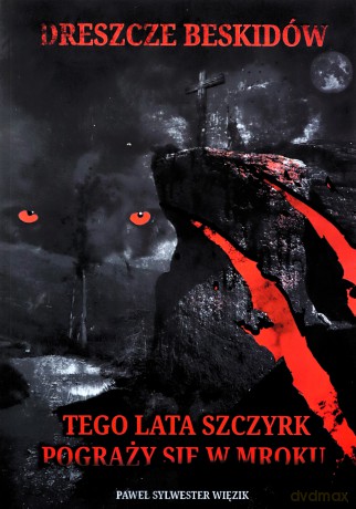 Dreszcze Beskidów - Paweł Sylwester Więzik [KSIĄŻKA]