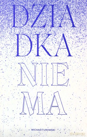 Dziadka nie ma - Michał Turowski [KSIĄŻKA]