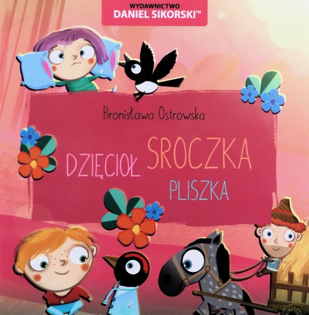 Dzięcioł, Sroczka, Pliszka - Bronisława Ostrowska, Gerard Śmiechowski [KSIĄŻKA]