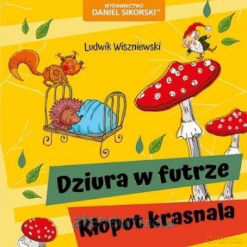 Dziura w futrze, Kłopot krasnala - Ludwik Wiszniewski, Gerard Śmiechowski [KSIĄŻKA]