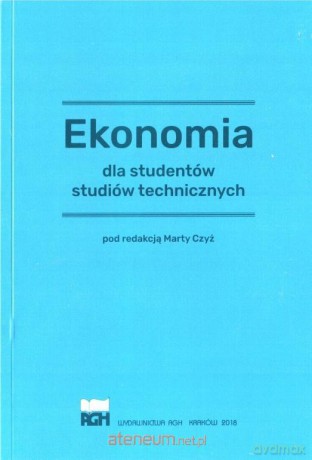 Ekonomia dla studentów studiów technicznych - Marta Czyż [KSIĄŻKA]