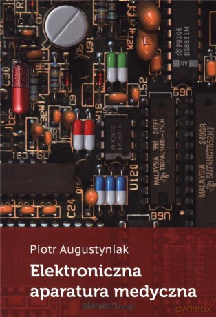Elektroniczna aparatura medyczna - Piotr Augustyniak [KSIĄŻKA]