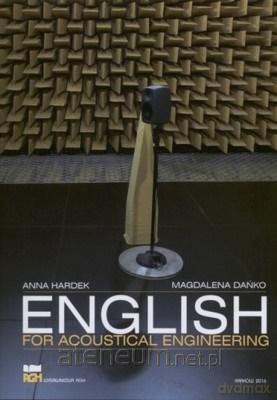 English for Acoustical Engineering - Anna Hardek, Magdalena Dańko [KSIĄŻKA]