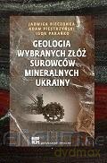 Geologia wybranych złóż surowców mineralnych - Jadwiga Pieczonka, Adam Piestrzyński, Igor Parańko [KSIĄŻKA]