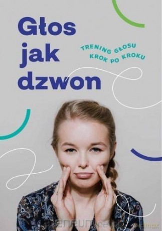 Głos jak dzwon. Trening głosu krok po kroku - Anna Kacprzak [KSIĄŻKA]