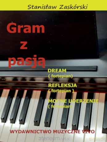 Gram z pasją Dream - Stanisław Zaskórski [KSIĄŻKA]