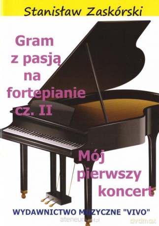 Gram z pasją na fortepianie cz.2 - Stanisław Zaskórski [KSIĄŻKA]