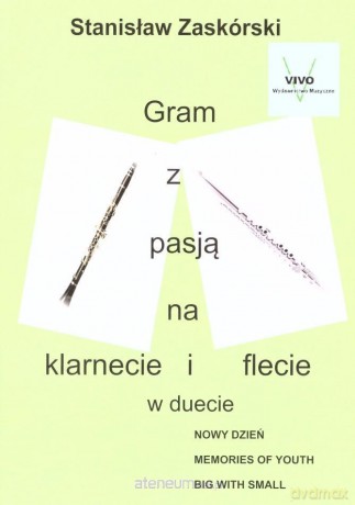 Gram z pasją na klarnecie i flecie w duecie - Stanisław Zaskórski [KSIĄŻKA]