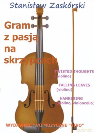 Gram z pasją na skrzypcach Twisted Thoughts - Stanisław Zaskórski [KSIĄŻKA]