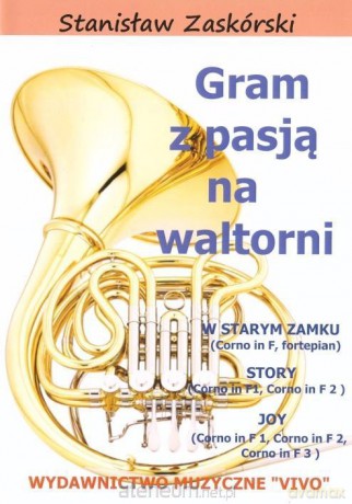 Gram z pasją na waltorni - Stanisław Zaskórski [KSIĄŻKA]